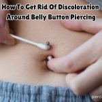 How To Get Rid Of Discoloration Around Belly Button Piercing