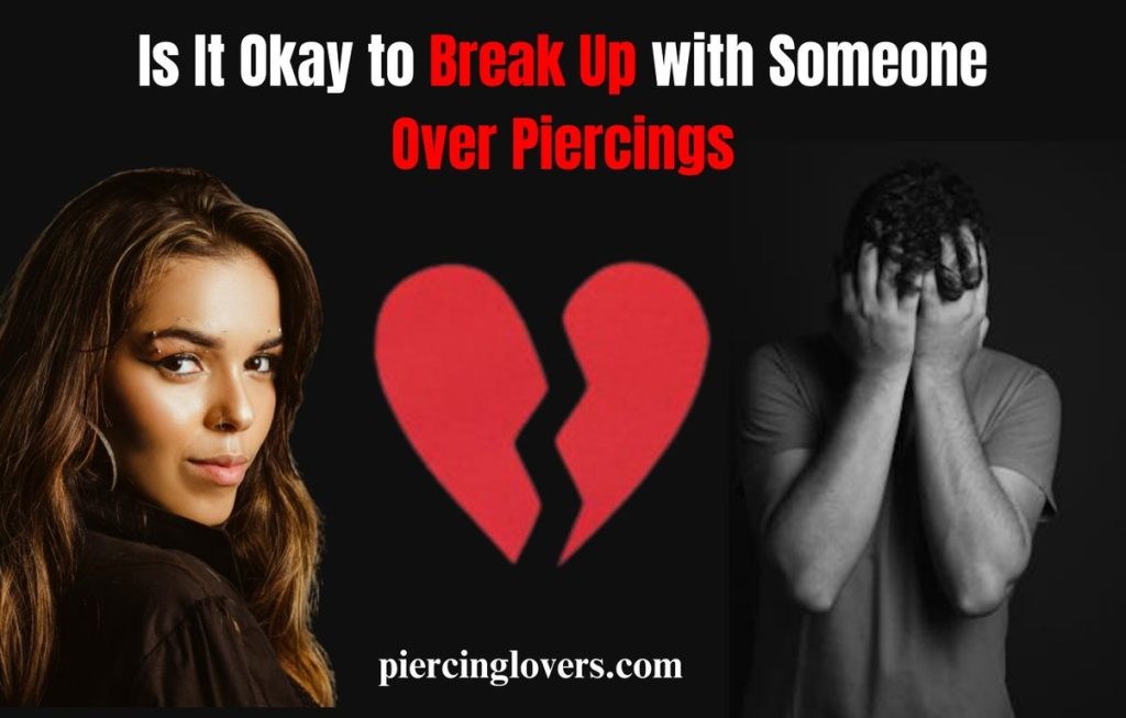 Is It Okay to Break Up with Someone Over Piercings