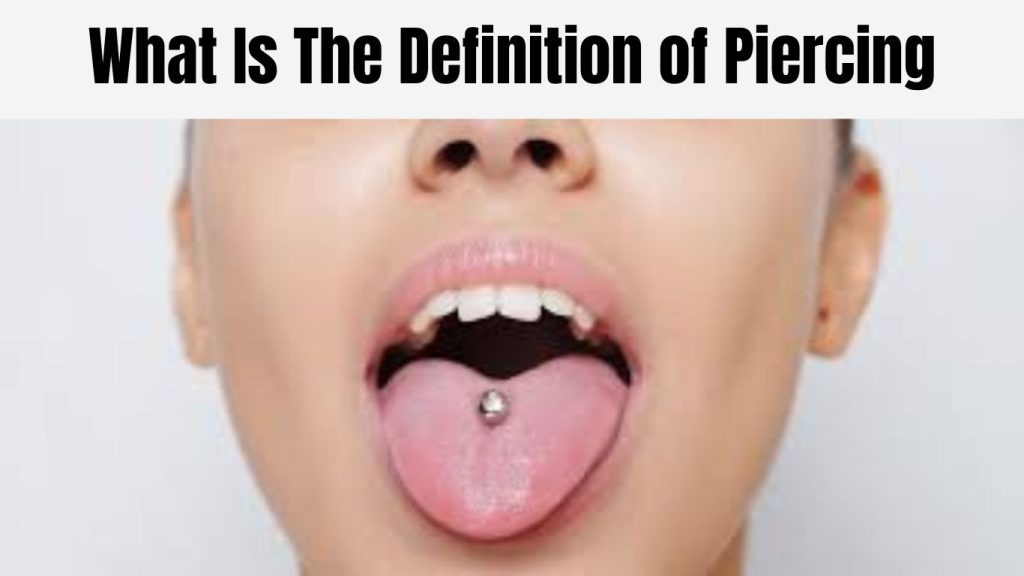 What Is The Definition of Piercing
