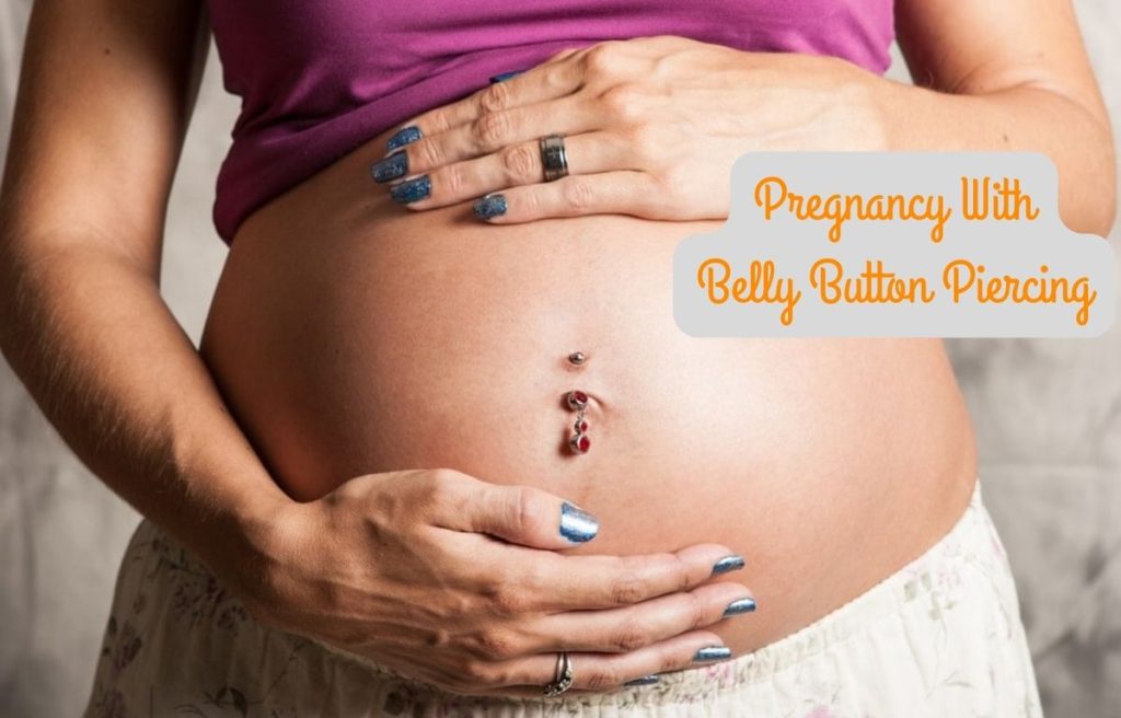 pregnancy with belly button piercing