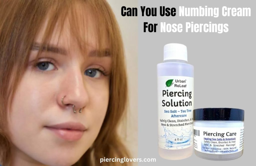 Can You Use Numbing Cream For Nose Piercings