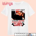 Do Not Get Your Ears Pierced at Claire'S