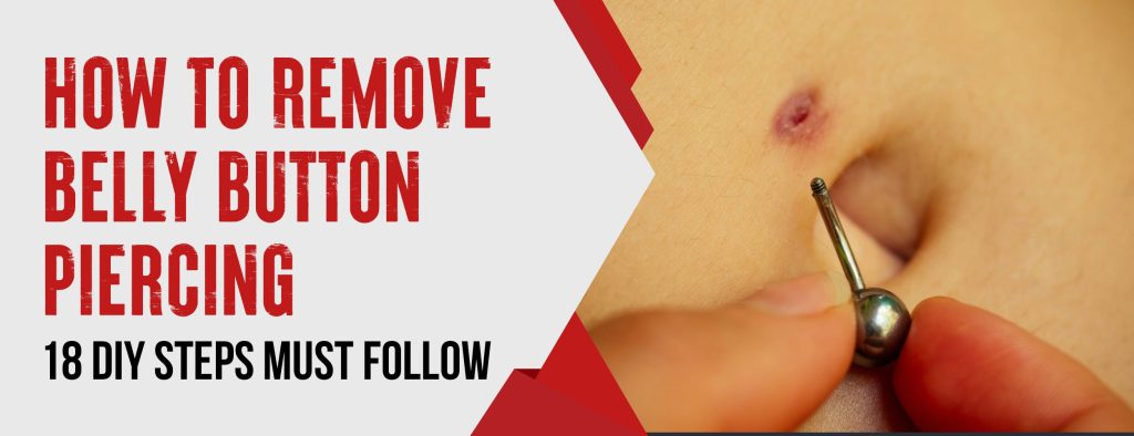 How to Remove Belly Piercing
