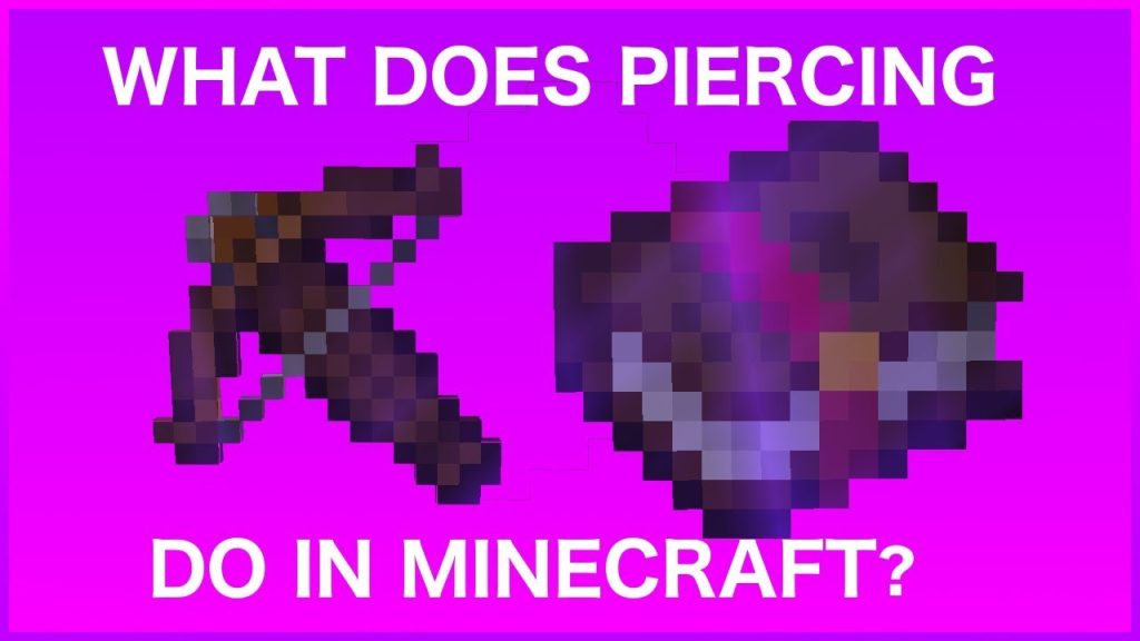 What Does Piercing Do in Minecraft