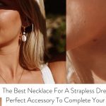 Best Necklaces for Strapless Dress