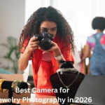 Best Cameras For Jewelry Photography